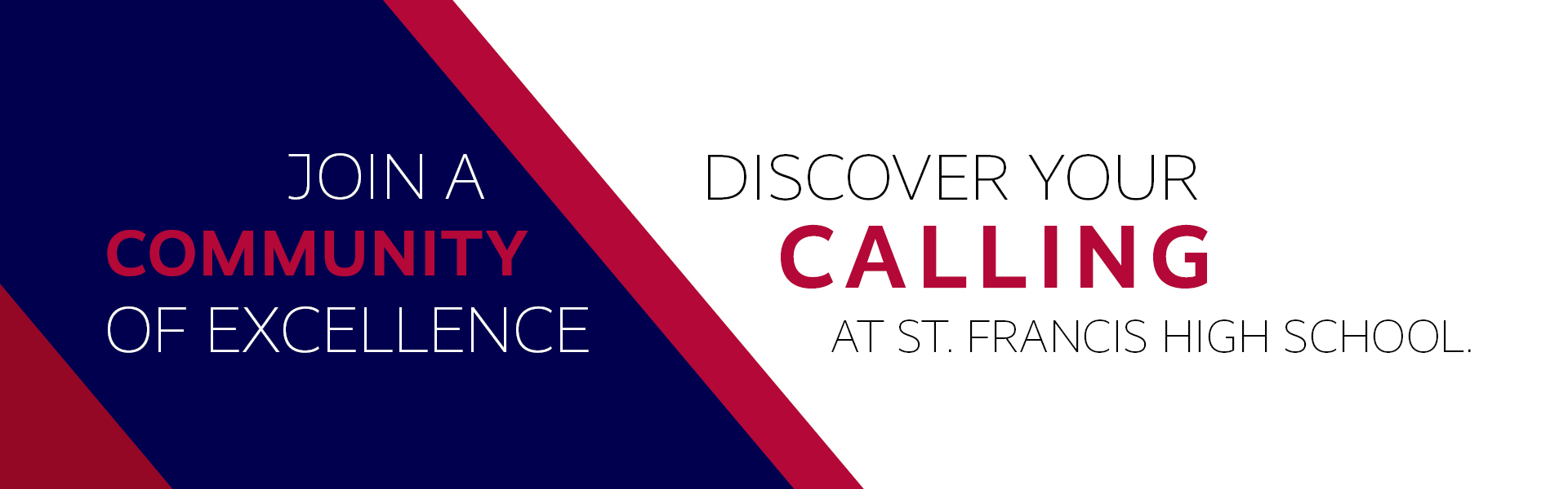 JOIN A COMMUNITY OF EXCELLENCE. St. Francis Catholic High School Sacramento, CA