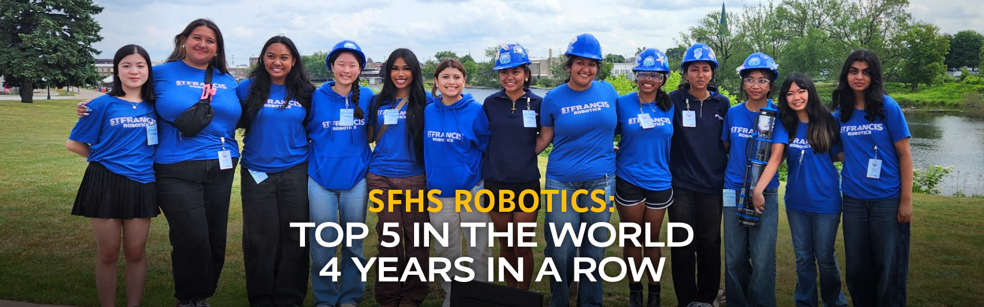 SFHS Robotics: Top 5 in the world 4 years in a row.  St. Francis Catholic High School Sacramento, CA
