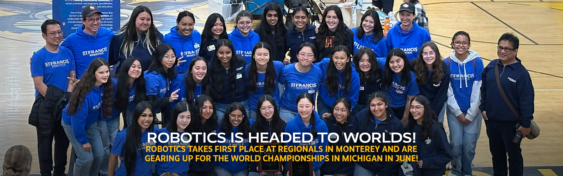 Robotics Takes First Place at Regionals in Monterey, CA and are gearing up for the world championships in Michigan in June!  St. Francis Catholic High School Sacramento, CA